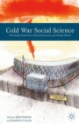 Cold War Social Science : Knowledge Production, Liberal Democracy, and Human Nature - Book