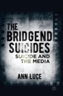 The Bridgend Suicides : Suicide and the Media - Book