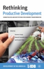 Rethinking Productive Development : Sound Policies and Institutions for Economic Transformation - eBook