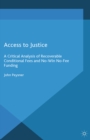 Access to Justice : A Critical Analysis of Recoverable Conditional Fees and No Win No Fee Funding - eBook