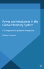 Power and Imbalances in the Global Monetary System : A Comparative Capitalism Perspective - eBook
