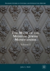 The Myth of the Medieval Jewish Moneylender : Volume I - eBook