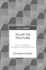 Islam on YouTube : Online Debates, Protests, and Extremism - eBook