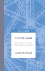 Cyber-War : The Anatomy of the Global Security Threat - eBook