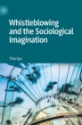 Whistleblowing and the Sociological Imagination - Book