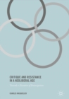 Critique and Resistance in a Neoliberal Age : Towards a Narrative of Emancipation - eBook