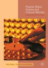 Popular Music Scenes and Cultural Memory - eBook