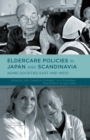 Eldercare Policies in Japan and Scandinavia : Aging Societies East and West - eBook