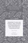 Perspectives on Public Relations Historiography and Historical Theorization : Other Voices - eBook