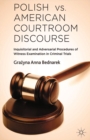 Polish vs. American Courtroom Discourse : Inquisitorial and Adversarial Procedures of Witness Examination in Criminal Trials - eBook