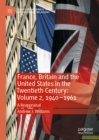 France, Britain and the United States in the Twentieth Century: Volume 2, 1940-1961 : A Reappraisal - eBook