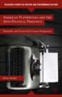 American Playwriting and the Anti-Political Prejudice : Twentieth- and Twenty-First-Century Perspectives - eBook