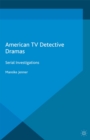 American TV Detective Dramas : Serial Investigations - eBook