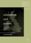 Adaptation and Nation : Theatrical Contexts for Contemporary English and Irish Drama - eBook