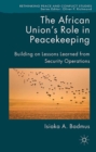 The African Union's Role in Peacekeeping : Building on Lessons Learned from Security Operations - eBook