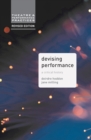 Devising Performance : A Critical History - eBook