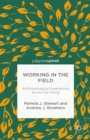 Working in the Field : Anthropological Experiences across the World - eBook