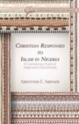 Christian Responses to Islam in Nigeria : A Contextual Study of Ambivalent Encounters - eBook