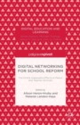 Digital Networking for School Reform : The Online Grassroots Efforts of Parent and Teacher Activists - eBook