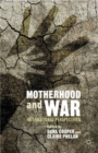 Motherhood and War : International Perspectives - eBook