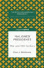 Maligned Presidents: The Late 19th Century - eBook