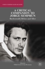 A Critical Companion to Jorge Semprun : Buchenwald, Before and After - eBook