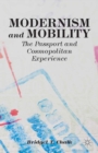 Modernism and Mobility : The Passport and Cosmopolitan Experience - eBook