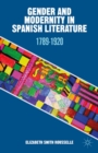 Gender and Modernity in Spanish Literature : 1789-1920 - eBook