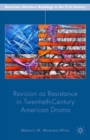 Revision as Resistance in Twentieth-Century American Drama - eBook
