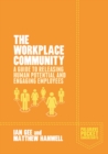 The Workplace Community : A Guide to Releasing Human Potential and Engaging Employees - eBook