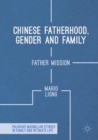 Chinese Fatherhood, Gender and Family : Father Mission - eBook