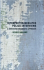 Interpreter-Mediated Police Interviews : A Discourse-Pragmatic Approach - eBook