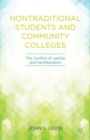Nontraditional Students and Community Colleges : The Conflict of Justice and Neoliberalism - Book