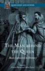 The Man Behind the Queen : Male Consorts in History - eBook