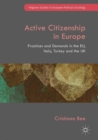 Active Citizenship in Europe : Practices and Demands in the EU, Italy, Turkey and the UK - eBook