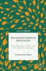 Securing Pension Provision : The Challenge of Reforming the Age of Entitlement - eBook