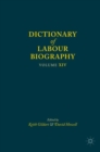 Dictionary of Labour Biography : Volume XIV - eBook