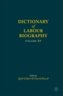 Dictionary of Labour Biography : Volume XV - eBook