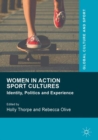 Women in Action Sport Cultures : Identity, Politics and Experience - eBook