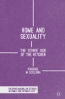 Home and Sexuality : The 'Other' Side of the Kitchen - eBook