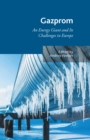 Gazprom : An Energy Giant and Its Challenges in Europe - eBook