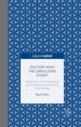 Doctor Who: The Unfolding Event - Marketing, Merchandising and Mediatizing a Brand Anniversary - eBook