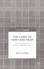 The Logic of Wish and Fear : New Perspectives on Genres of Western Fiction - eBook