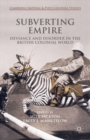 Subverting Empire : Deviance and Disorder in the British Colonial World - eBook