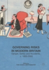 Governing Risks in Modern Britain : Danger, Safety and Accidents, c. 1800-2000 - eBook