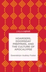 Hoarders, Doomsday Preppers, and the Culture of Apocalypse - eBook