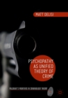 Psychopathy as Unified Theory of Crime - eBook
