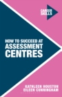 How to Succeed at Assessment Centres - eBook