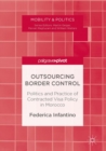 Outsourcing Border Control : Politics and Practice of Contracted Visa Policy in Morocco - eBook
