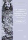 Soft Governance, International Organizations and Education Policy Convergence : Comparing PISA and the Bologna and Copenhagen Processes - eBook